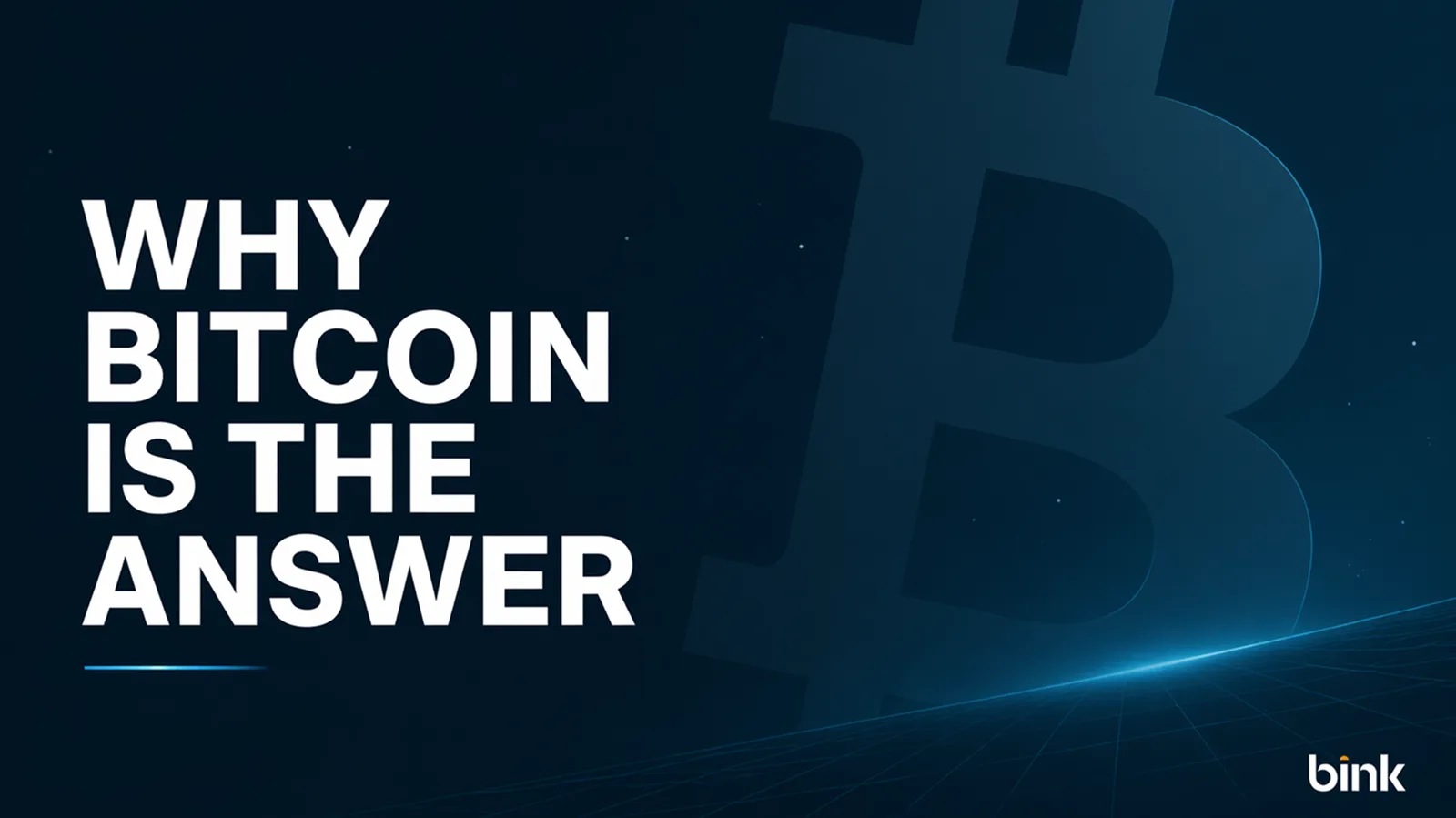Text "Why Bitcoin is the answer" against a deep navy background with cyan accents.